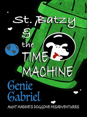 cover image of St. Batzy and the Time Machine